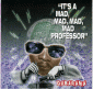 It's A Mad Mad Mad Mad Professor